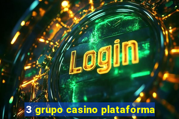 3 grupo casino plataforma